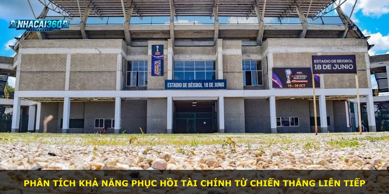 Phân tích khả năng phục hồi tài chính từ chiến thắng liên tiếp