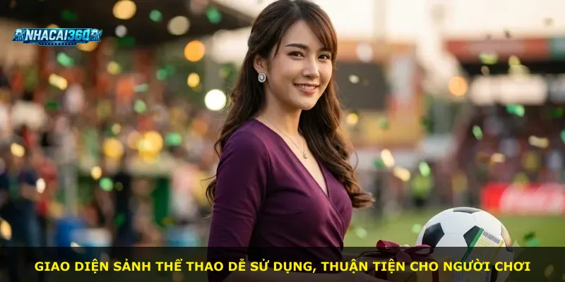 Giao diện sảnh thể thao dễ sử dụng, thuận tiện cho người chơi